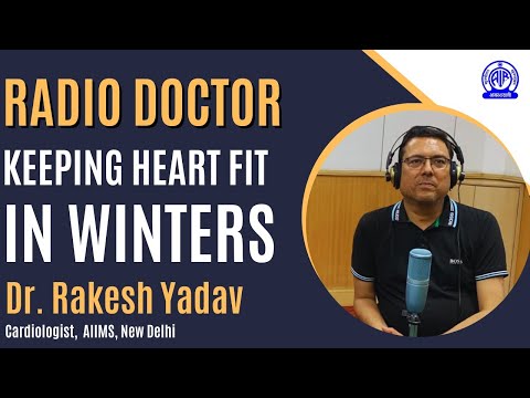 Radio Doctor II Keeping Heart fit in Winters II Dr. Rakesh Yadav, Cardiologist, AIIMS