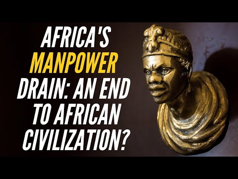 Africa's Manpower Drain: An End to African Civilization?