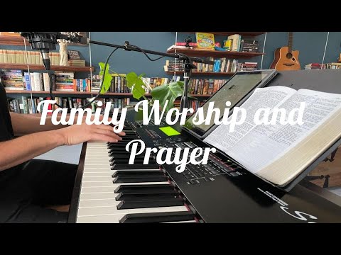 Family Worship and Prayer