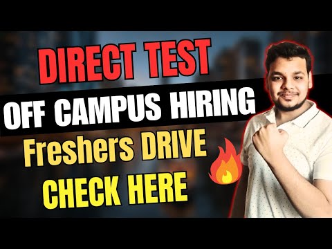 Direct Test Hiring | OFF Campus Drives | 2025, 2024 Batch Hiring | Fresher Jobs | Latest IT Jobs