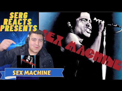 MY FIRST TIME HEARING Get Up I Feel Like Being A Sex Machine - James Brown || FIRST REACTION