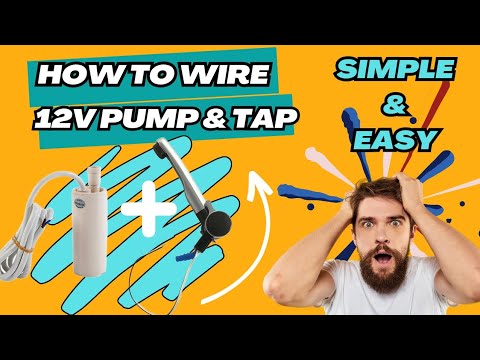 how to easily connect and wire up 12v submersible pump and 12v tap in campervan with simple diagram