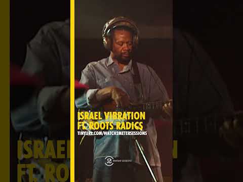 ISRAEL VIBRATION on 2 Meter Sessions!  #reggae  #90smusic