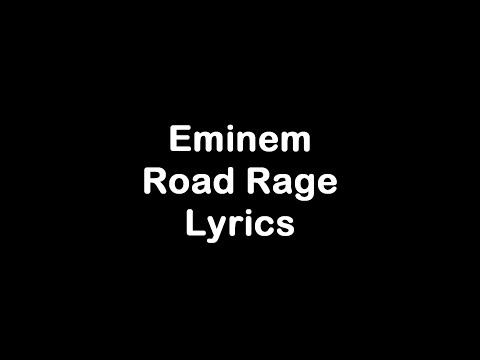 Eminem - Road Rage [Lyrics]