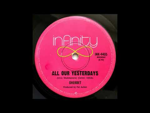 Sherbet : All Our Yesterdays