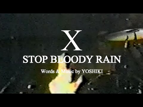 X Japan - Stop Bloody Rain （歌詞:訳詞付き）