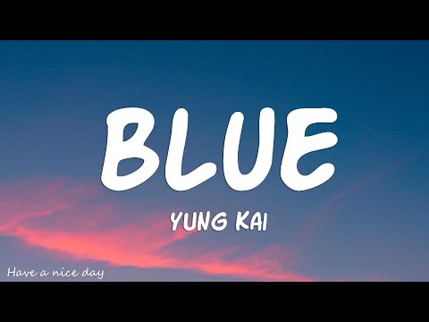 Yung Kai - Blue (Lyrics)