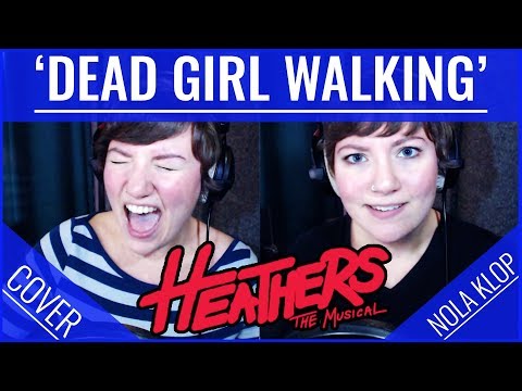 Dead Girl Walking - Heathers - Nola Klop Cover