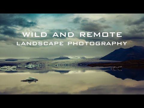 Landscape photography in the WILD and REMOTE