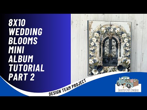 8x10 Wedding Album TUTORIAL Part 2 a CCC DTP | Paper Rose | Wedding Blooms