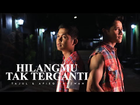 Tajul & Afieq Shazwan - Hilangmu Tak Terganti (Official Music Video)