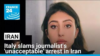 Detention of Italian journalist in Iran's Evin prison 'unacceptable', says Italy • FRANCE 24