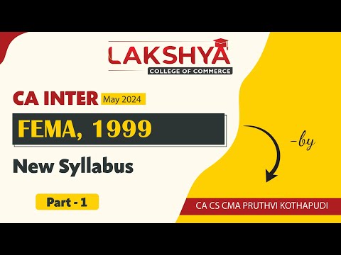 FEMA PART 1 | Law | CA Inter May 2024 | As per New Syllabus | By CA CMA CS Pruthvi Sir | Lakshya Edu