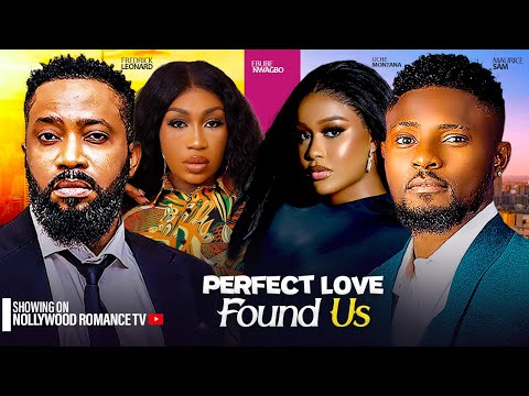 FOUND A PERFECT LOVER~FREDRICK LEONARD, MAURICE SAM, UCHE MONTANA, EBUBE NWAGBO 2024 NIGERIAN MOVIES