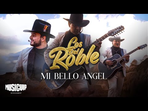 Los Del Roble -Mi Bello Angel - (Official Video)