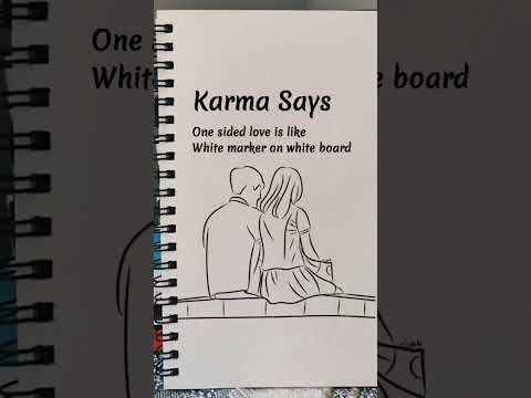 karma say : onesided love is like with marker on white board ....