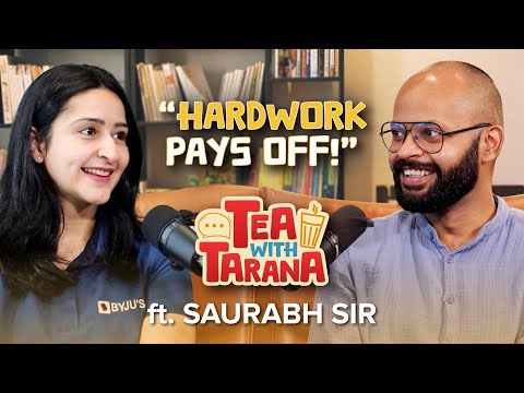 Tea with Tarana | Episode 2: Conversation with Saurabh Sir | BYJU’S