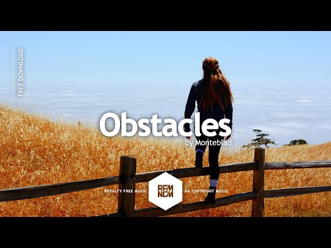 Royalty Free Music No Copyright Instrumental background Music For Videos | Obstacles - Monteblad