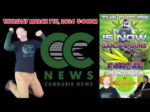 Cannabis News Update – Future of Cannabis, Ganja and Guns in PA , and Thai Sticks "The Interview"