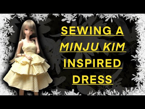 SEWING A MINJU KIM INSPIRED DRESS for SMART DOLL