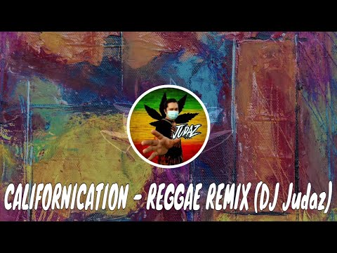 Californication - Reggae Version Remix (DJ Judaz / Red Hot Chilli Pepper)