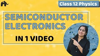 Semiconductor Electronics Class 12 Physics | NCERT Chapter 14 | CBSE JEE NEET | One Shot