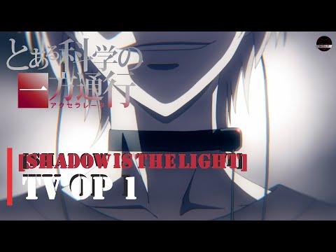 WOLFAnimeMusicPlus | Акселератор - Opening 1 [Shadow is the Light] THE SIXTH LIE (ТВ-Версия)