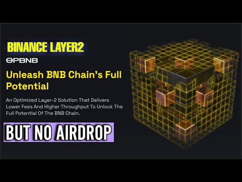 opBNB: An Optimized Layer-2 Solution For BNB Chain But NO AIRDROP