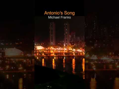 Antonio's Song [Michael Franks]