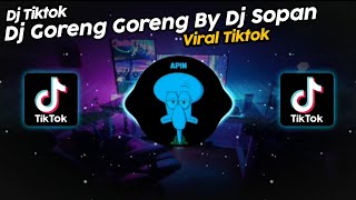 DJ GORENG GORENG BY DJ SOPAN VIRAL TIK TOK TERBARU 2022!! SOUND 𝘼𝙥𝙚𝙭 𝙍𝙈𝙓