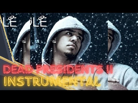 J. Cole - Dead Presidents II INSTRUMENTAL