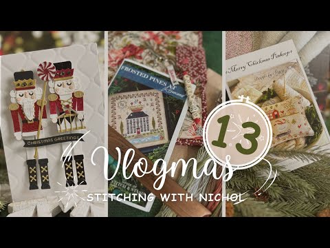 VLOGMAS 2024 DAY 13 | Stitching With Nichol Flosstube