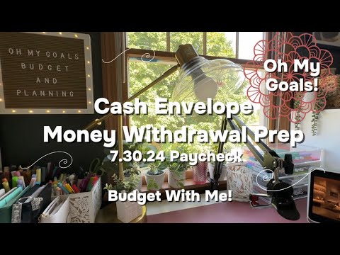 Budget With Me! Cash Withdrawal Prep for Cash Envelope Stuffing 7.30.24 | Oh My Goals!