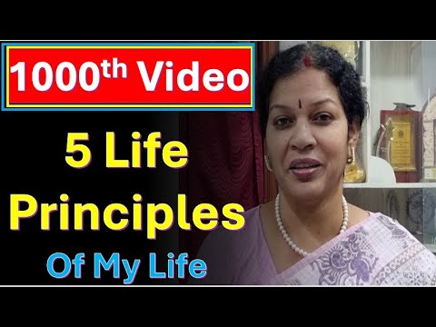 1000th Video - 5 Principles of My Life