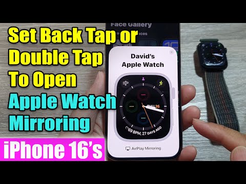 iPhone 16/16 Pro Max: How to Set Back Tap or Double Tap To Open Apple Watch Mirroring