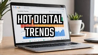 What's HOT in Digital Marketing Right Now? 2024 Google Trend Revealed