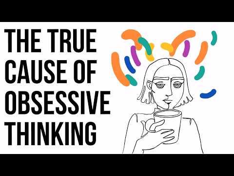 The True Cause of Obsessive Thinking