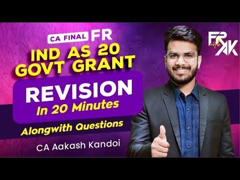 IND AS 20 - Govt Grant Revision | Alongwith Questions | CA Final FR Revision | CA Aakash Kandoi