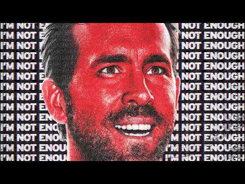 Ryan Reynolds Isn't Enough