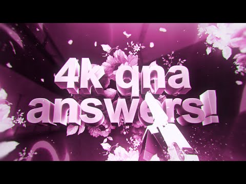 4K QNA ANSWERS!