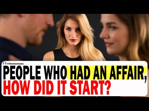 People Who Had An Affair, How Did It Start? | Ask Reddit | Reddit Stories | Cheating Story |