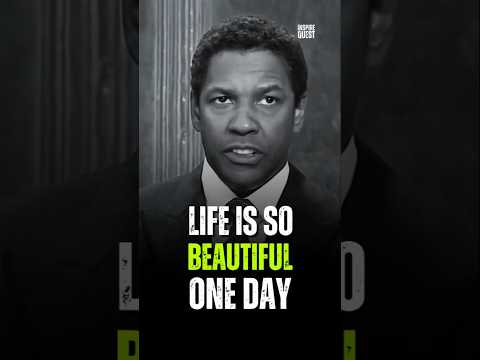 Life is so beautiful one day | Denzel Washington #motivation #denzelwashingtonquotes