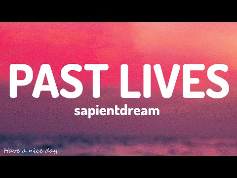 sapientdream - Past Lives (Lyrics)