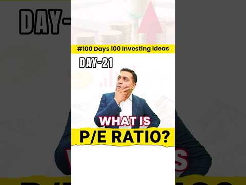 What is PE Ratio?|Price-to-Earnings ratio explained|100-Day Investment Ideas with Pankaj Dhingra