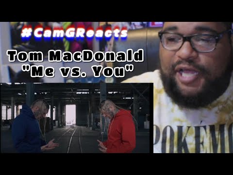 Tom MacDonald - "Me vs. You" (REACTION) | CamGReacts