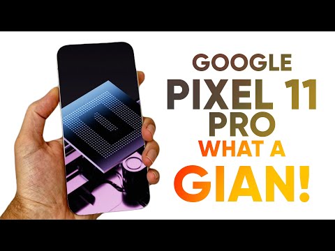 Google Pixel 11 Pro – What a Gian!