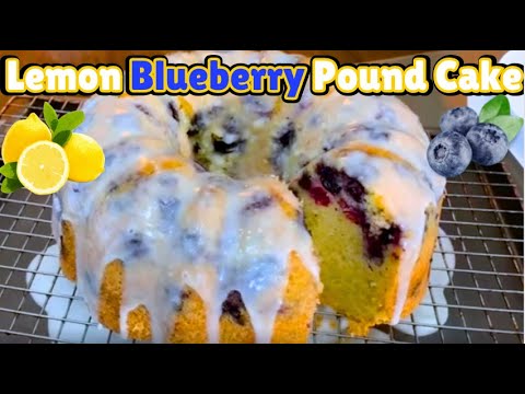 How To Make Homemade Lemon Blueberry Pound Cake