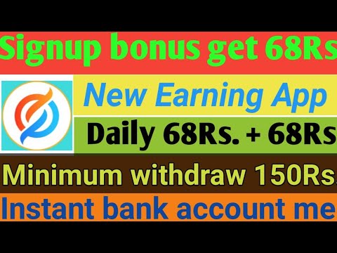 Signup bonus get 68Rs.!! Today New Earning App!! Best Self Earning App!! Minimum withdraw 150Rs.!!