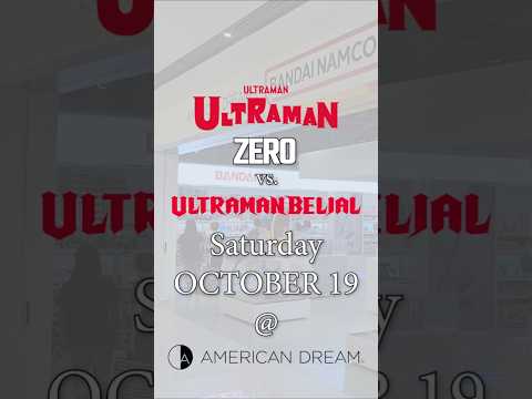 ULTRAMAN SHOWDOWN: Ultraman Zero vs Ultraman Bella @American Dream 10/19 hosted by Christopher Sean