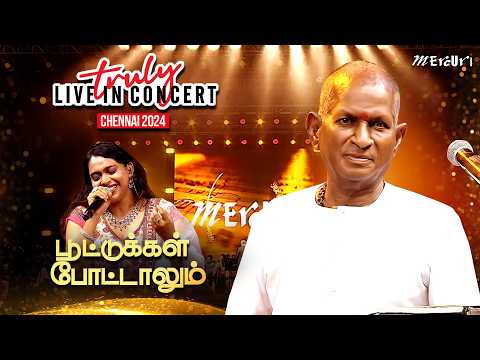 Pootukkal Pottalum Song | Maestro Ilaiyaraaja | Truly Live in Concert - Chennai | Mercuri Foundation